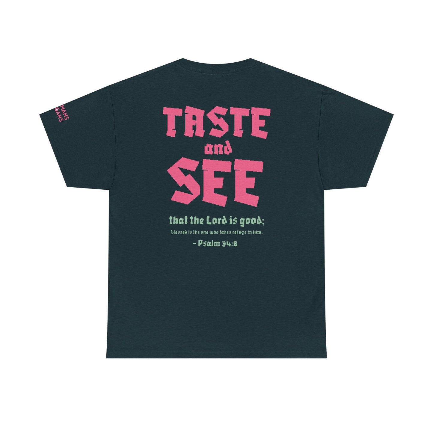 "TASTE AND SEE" 100% COTTON T-SHIRT