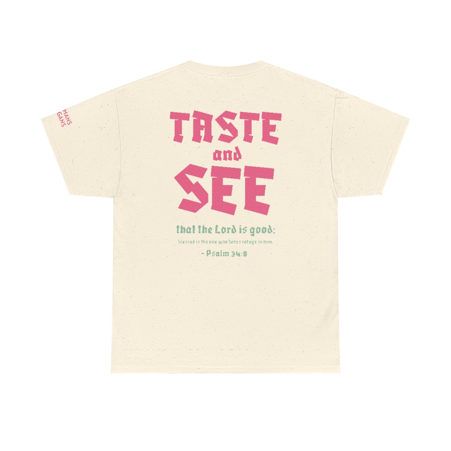 "TASTE AND SEE" 100% COTTON T-SHIRT