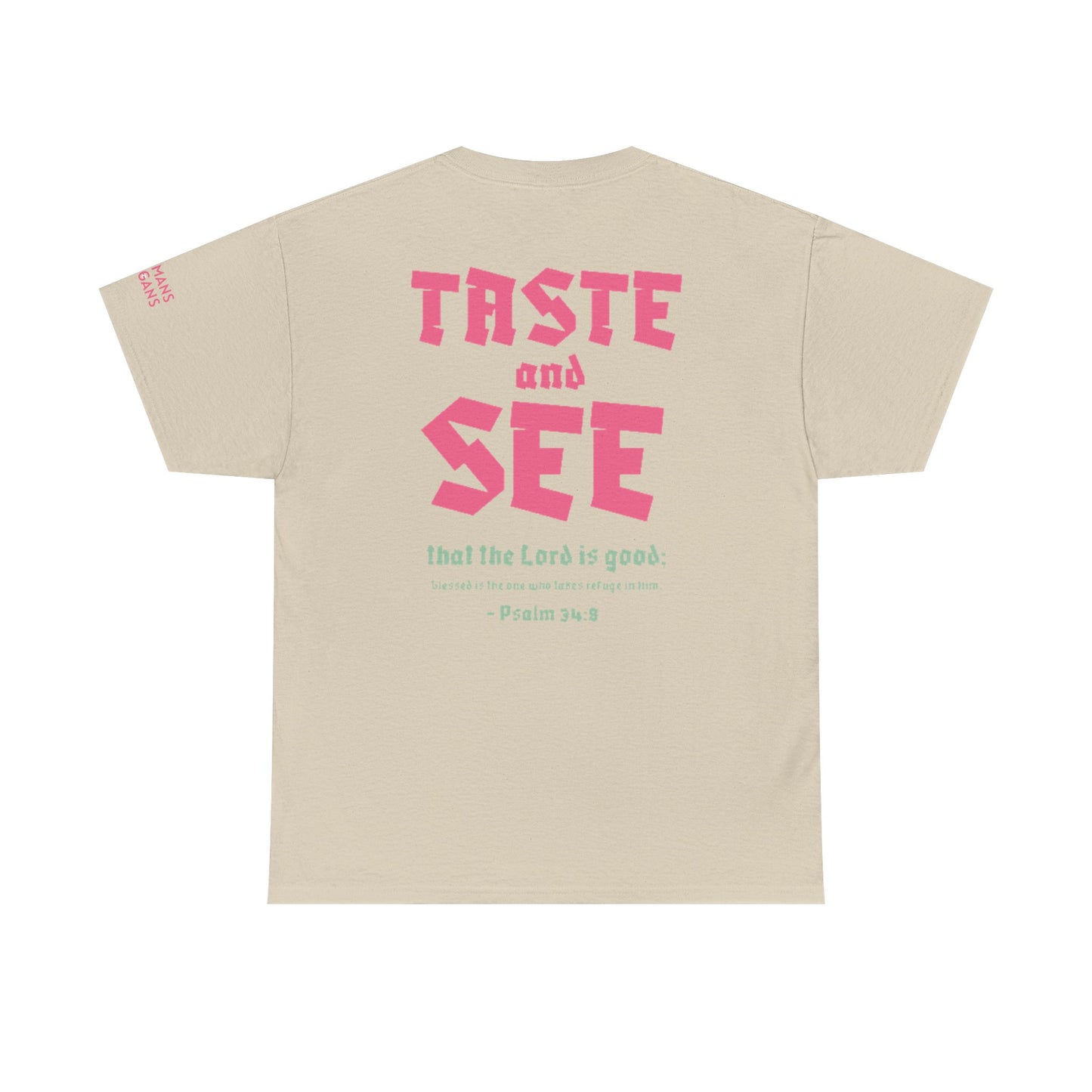 "TASTE AND SEE" 100% COTTON T-SHIRT