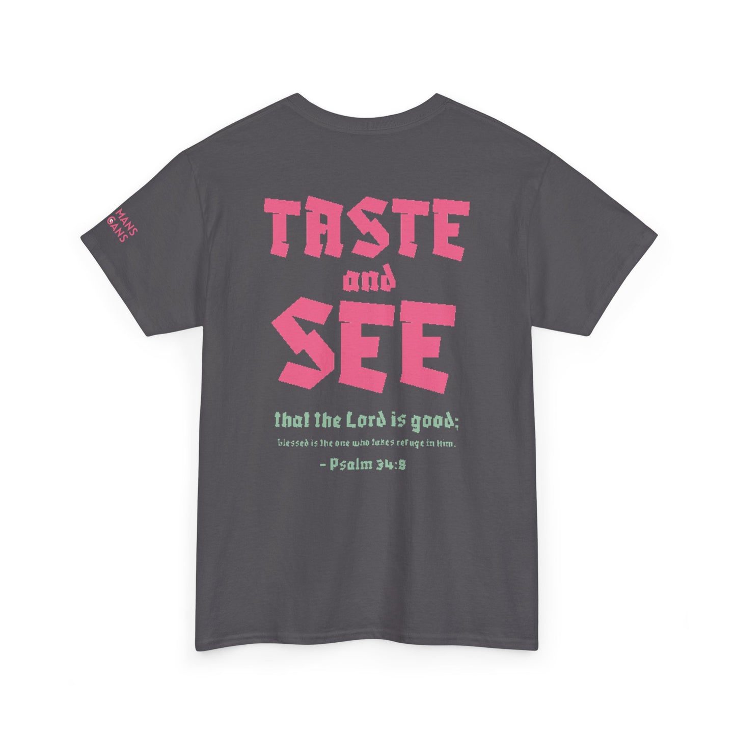 "TASTE AND SEE" 100% COTTON T-SHIRT