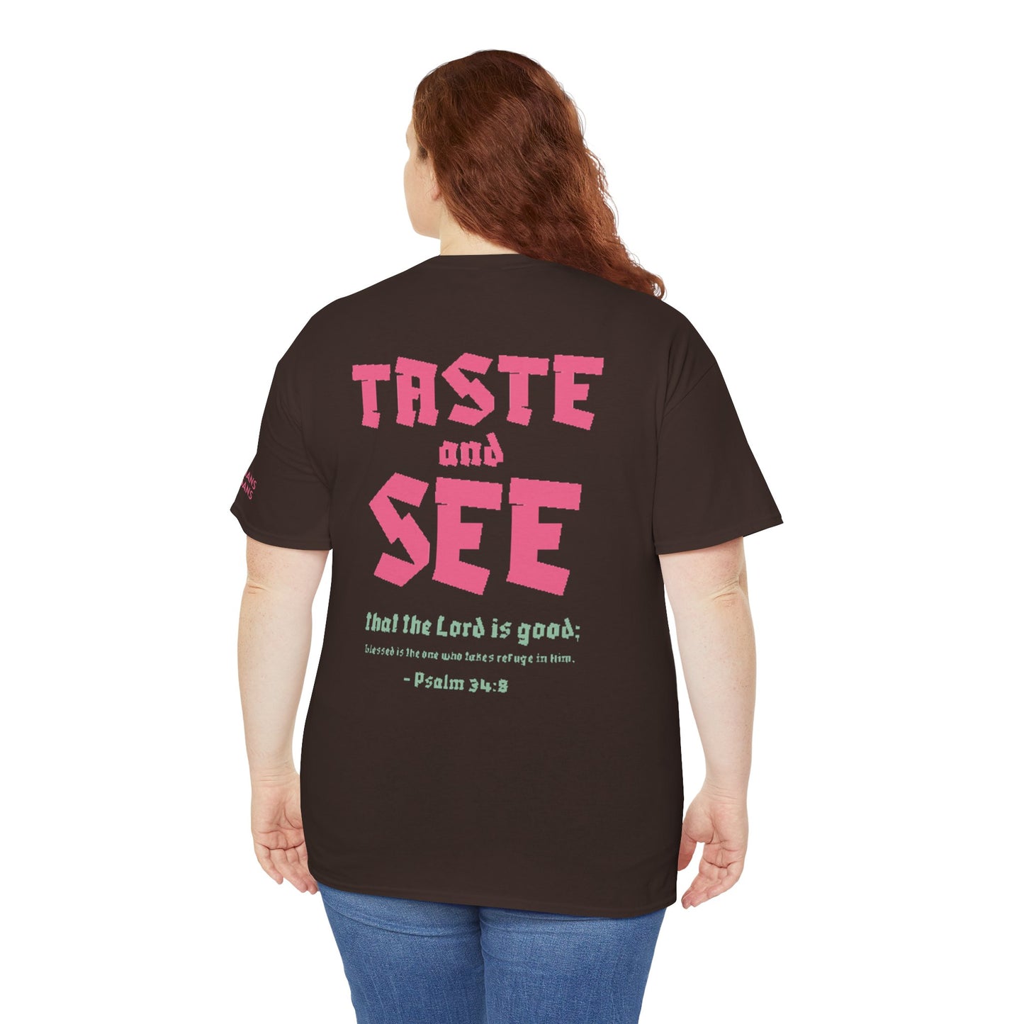 "TASTE AND SEE" 100% COTTON T-SHIRT
