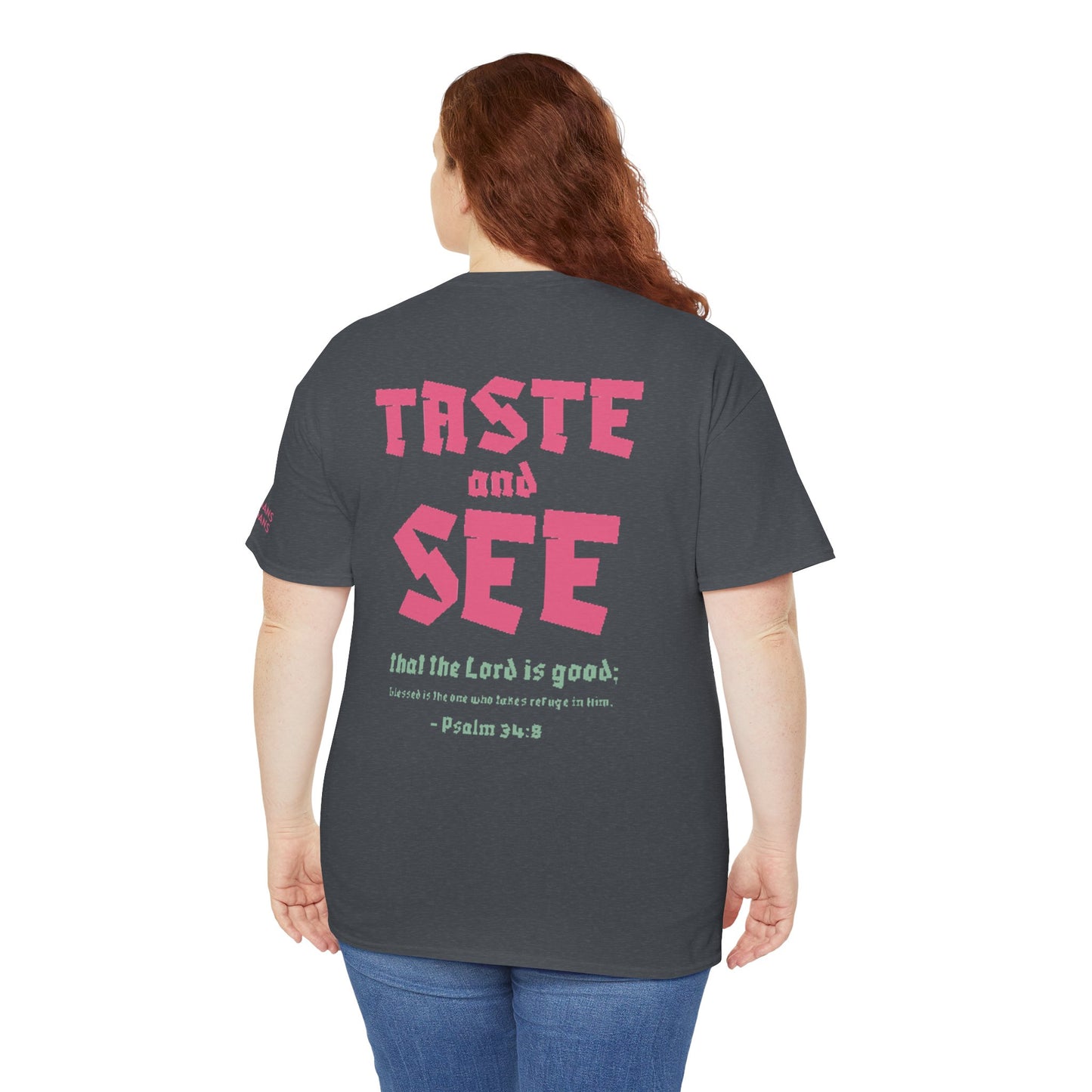 "TASTE AND SEE" 100% COTTON T-SHIRT