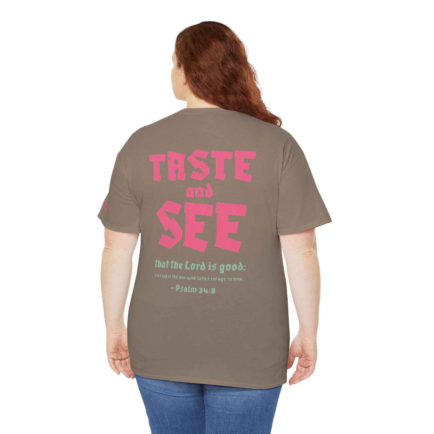 "TASTE AND SEE" 100% COTTON T-SHIRT