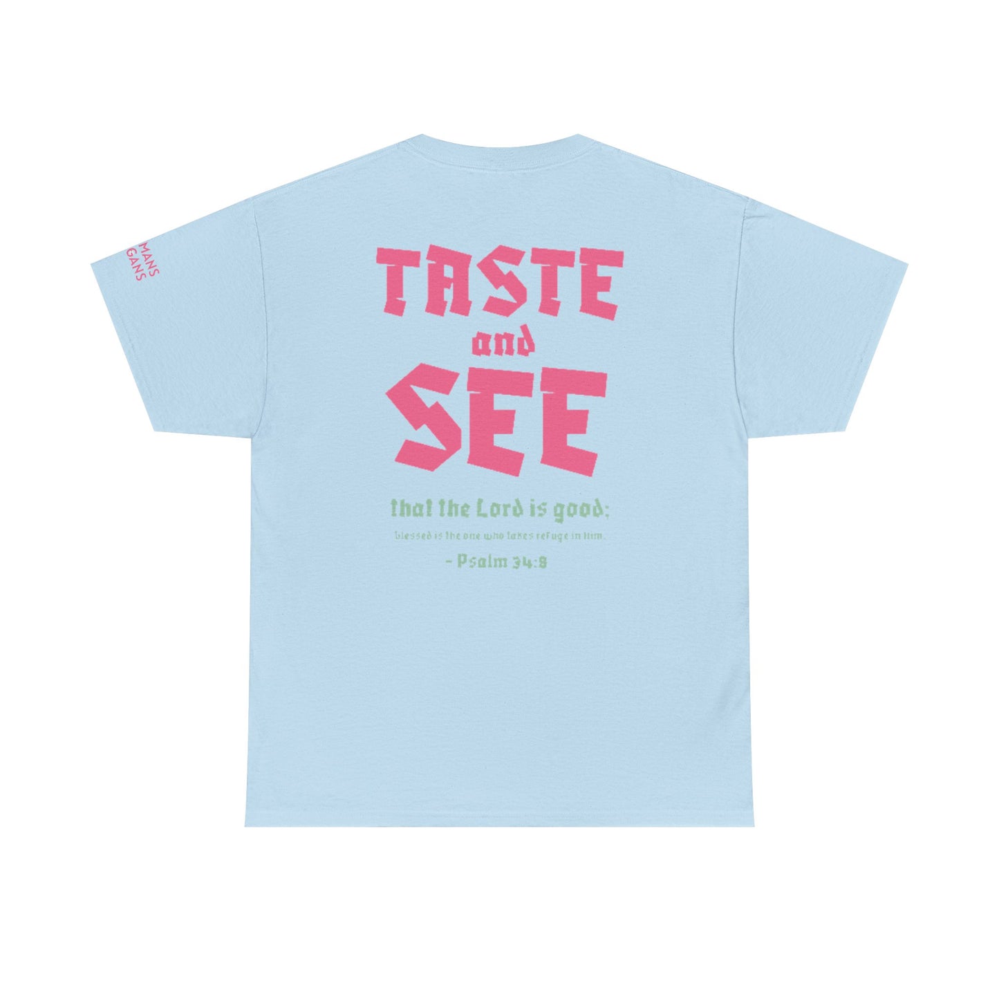 "TASTE AND SEE" 100% COTTON T-SHIRT