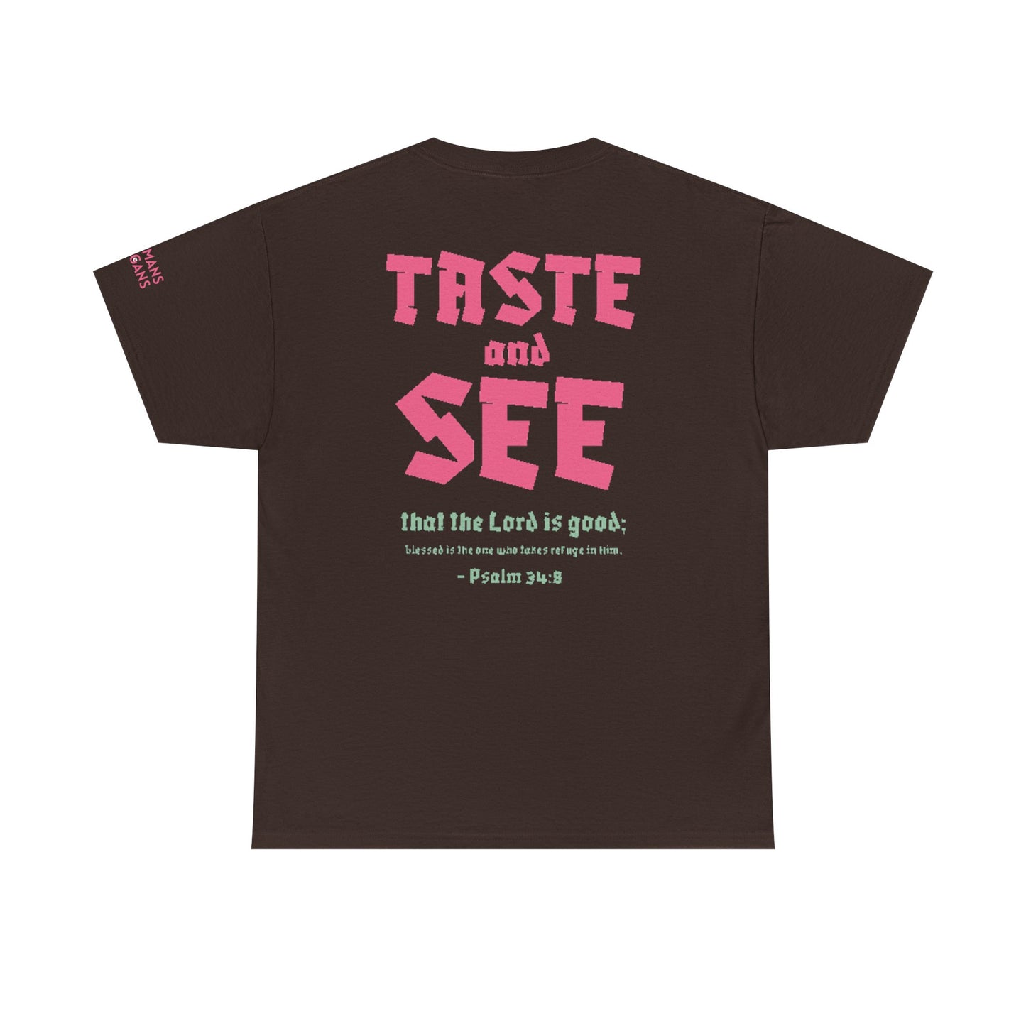 "TASTE AND SEE" 100% COTTON T-SHIRT