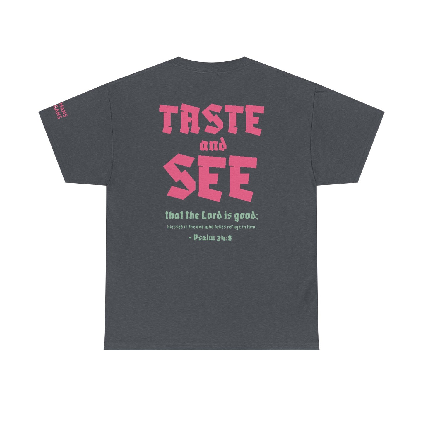 "TASTE AND SEE" 100% COTTON T-SHIRT