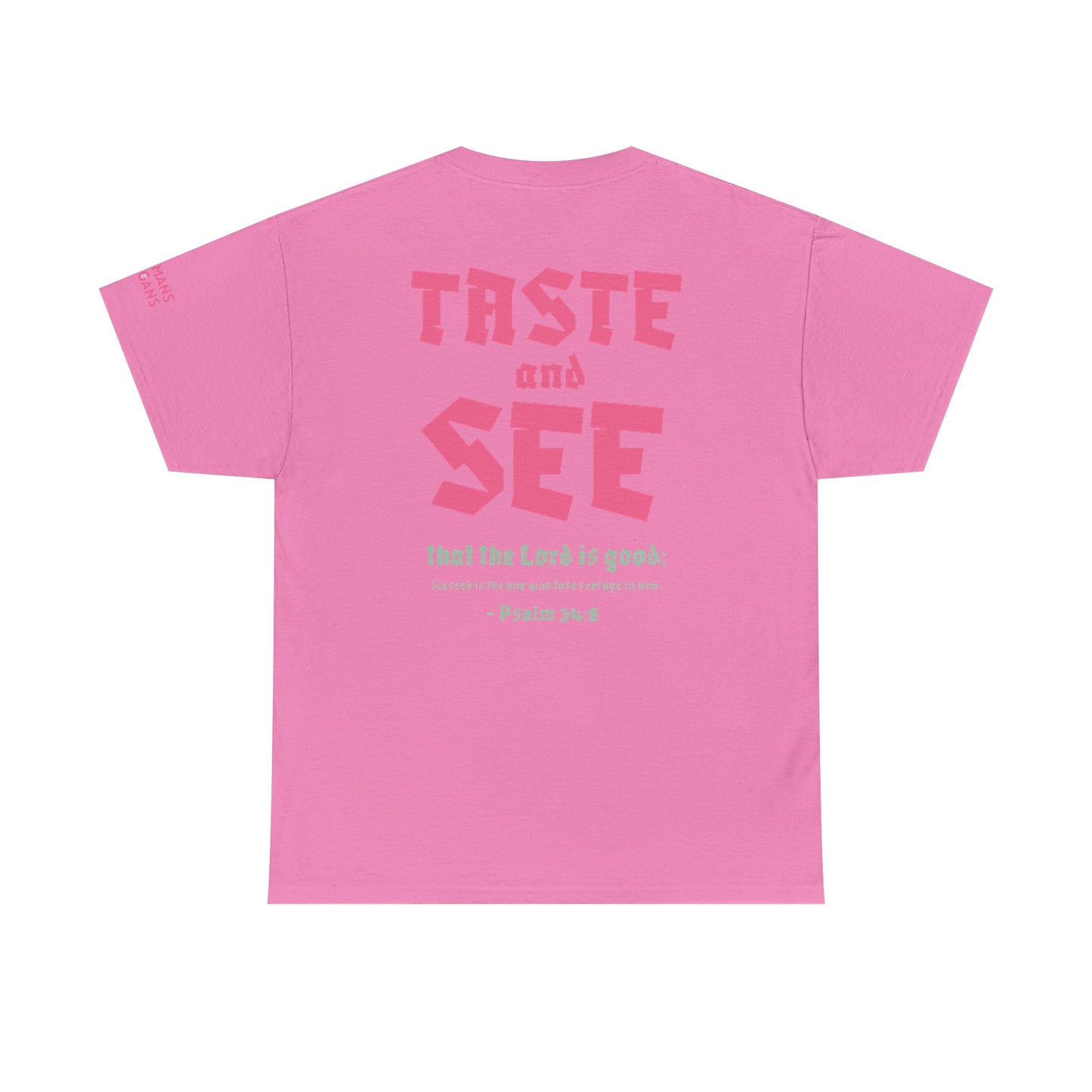 "TASTE AND SEE" 100% COTTON T-SHIRT