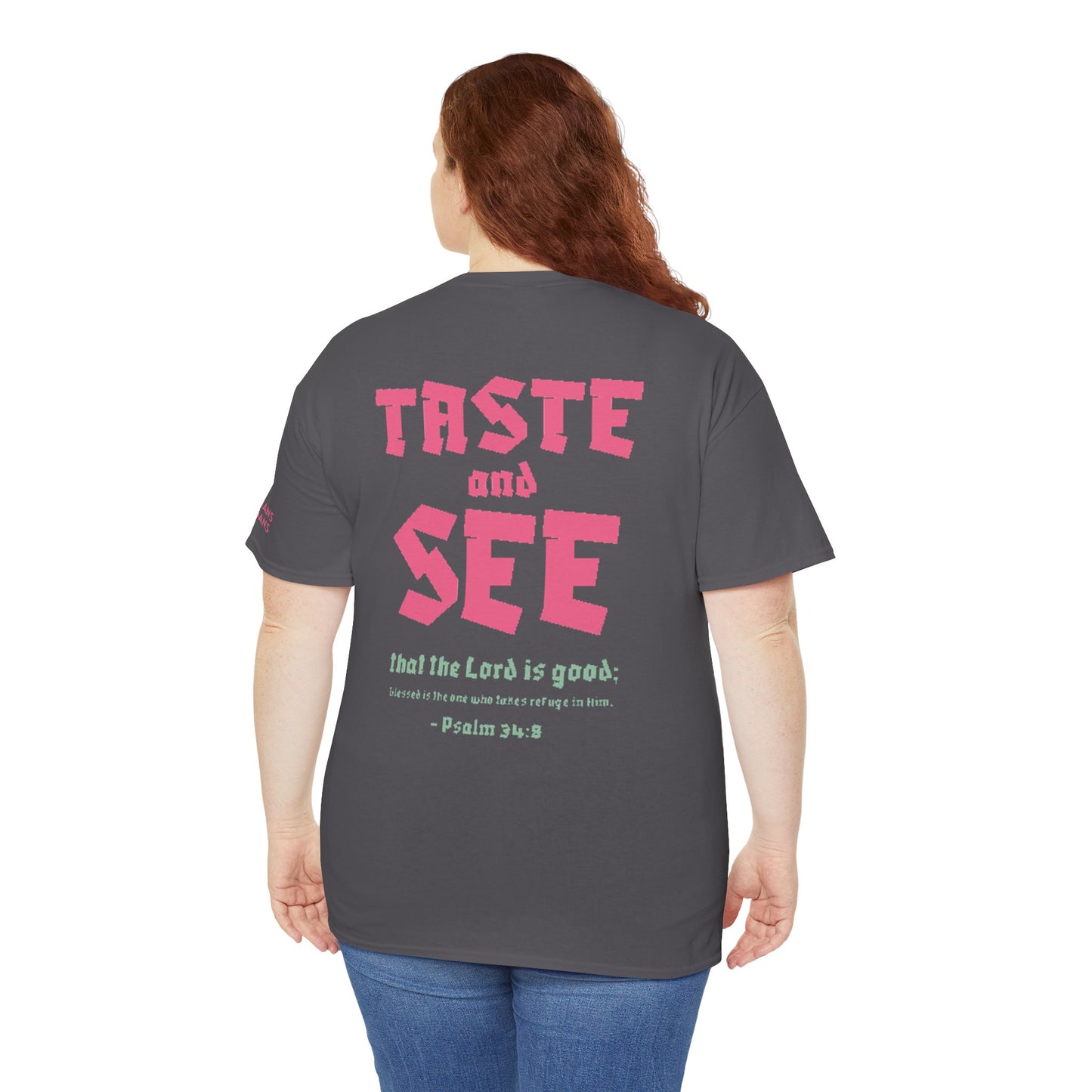 "TASTE AND SEE" 100% COTTON T-SHIRT