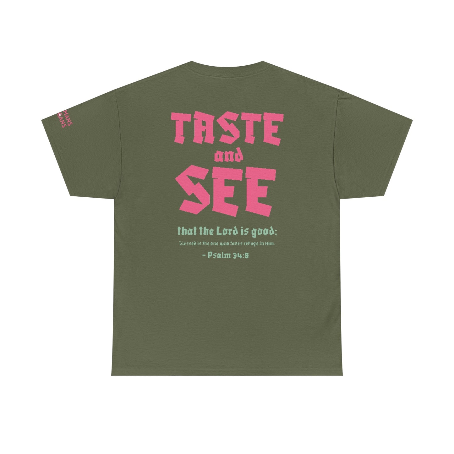"TASTE AND SEE" 100% COTTON T-SHIRT