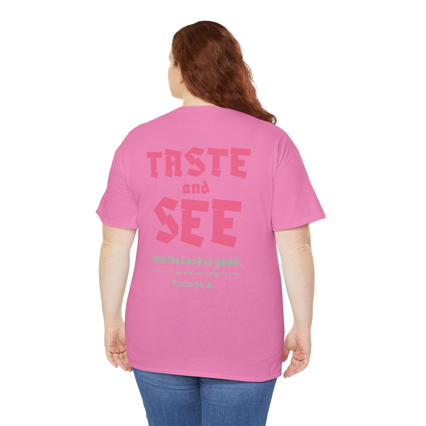 "TASTE AND SEE" 100% COTTON T-SHIRT