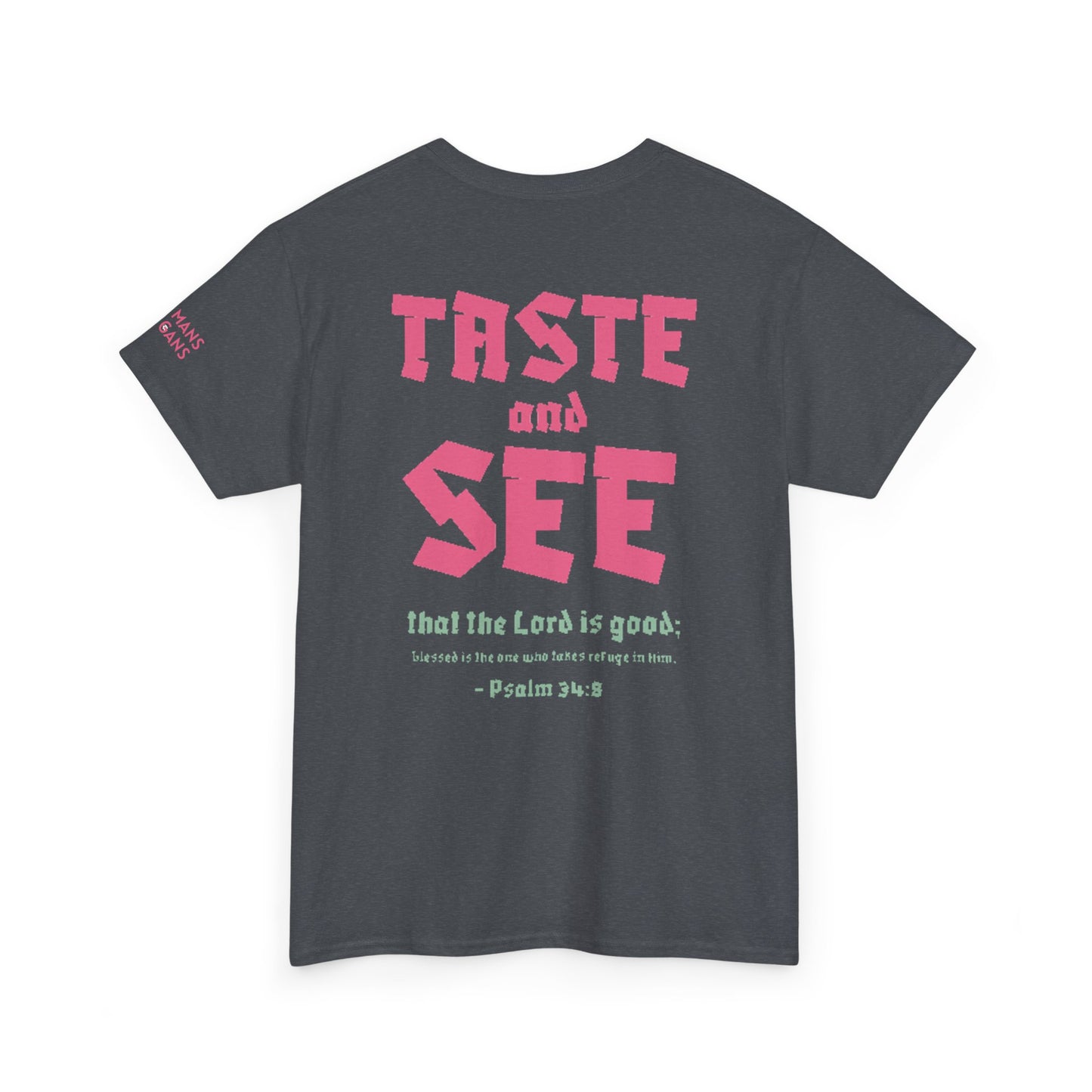 "TASTE AND SEE" 100% COTTON T-SHIRT