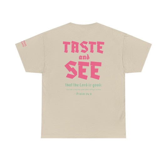 "TASTE AND SEE" 100% COTTON T-SHIRT