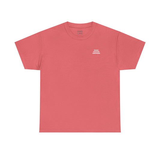MAKE HEAVEN CROWDED T-SHIRT