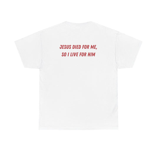 JESUS DIED FOR ME T-SHIRT